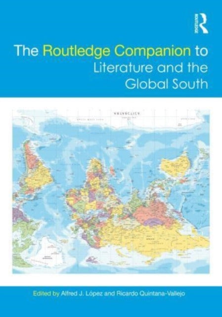 Book cover of: Routledge Companion to Literature and the Global South. By: Alfred J. López