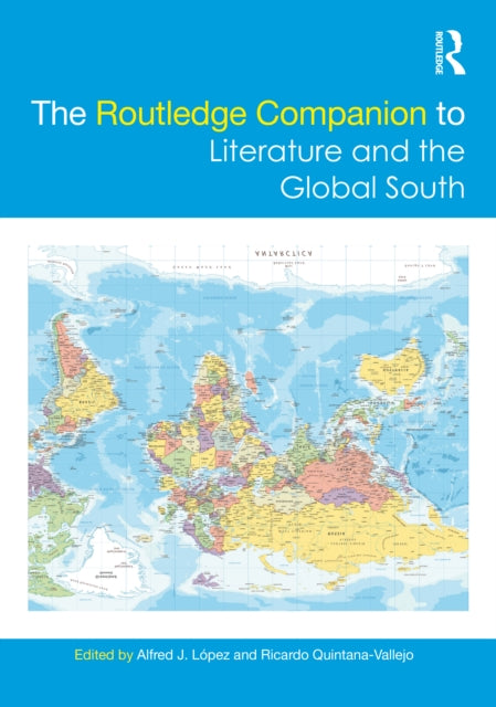 Book cover of: Routledge Companion to Literature and the Global South. By: Alfred J. López