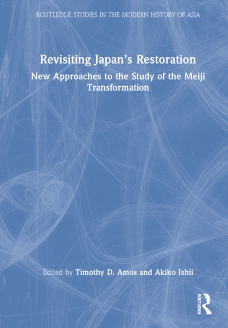 Book cover of: Revisiting Japan’s Restoration. By: Timothy D. Amos