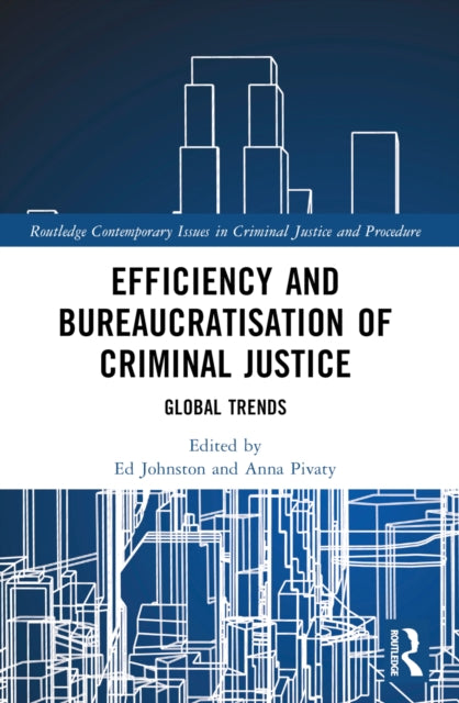 Book cover of: Efficiency and Bureaucratisation of Criminal Justice. By: Ed Johnston