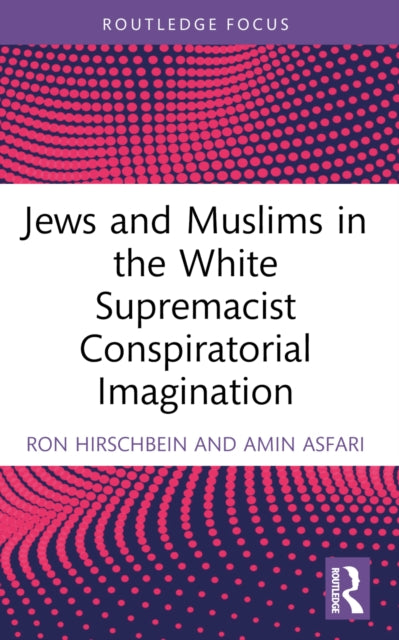 Book cover of: Jews and Muslims in the White Supremacist Conspiratorial Imagination