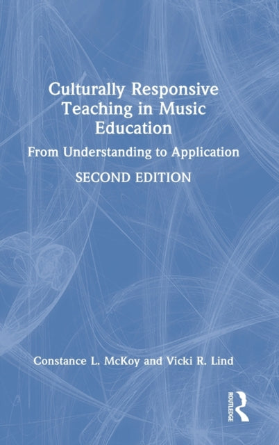 Book cover of: Culturally Responsive Teaching in Music Education. By: Constance L. McKoy
