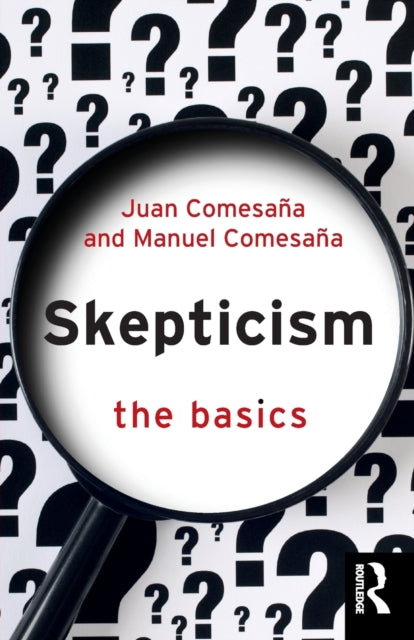 Book cover of: Skepticism: The Basics. By: Juan Comesaña
