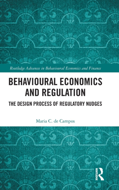 Book cover of: Behavioural Economics and Regulation. By: Maria C. de Campos
