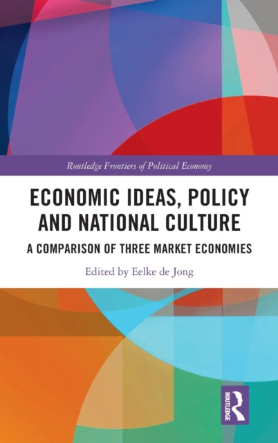 Book cover of: Economic Ideas, Policy and National Culture. By: Eelke De Jong