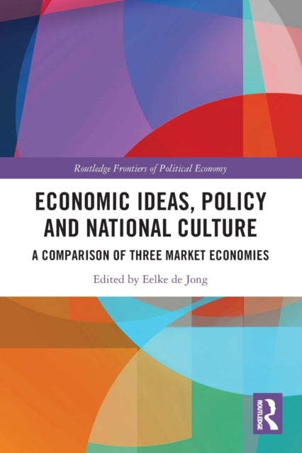 Book cover of: Economic Ideas, Policy and National Culture. By: Eelke De Jong
