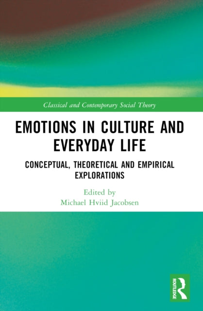 Book cover of: Emotions in Culture and Everyday Life. By: Michael Hviid Jacobsen