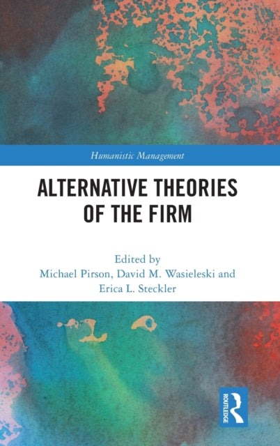 Book cover of: Alternative Theories of the Firm. By: Michael Pirson
