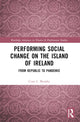 Book cover of: Performing Social Change on the Island of Ireland. By: Ciara L. Murphy