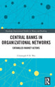 Book cover of: Central Banks in Organizational Networks. By: Christoph F-D Wu