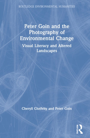 Peter Goin and the Photography of Environmental Change