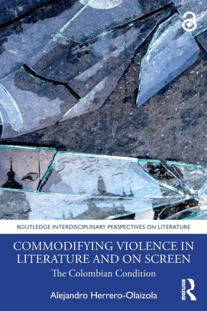Book cover of: Commodifying Violence in Literature and on Screen. By: Alejandro Herrero-Olaizola
