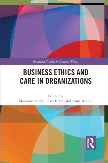 Book cover of: Business Ethics and Care in Organizations. By: Marianna Fotaki