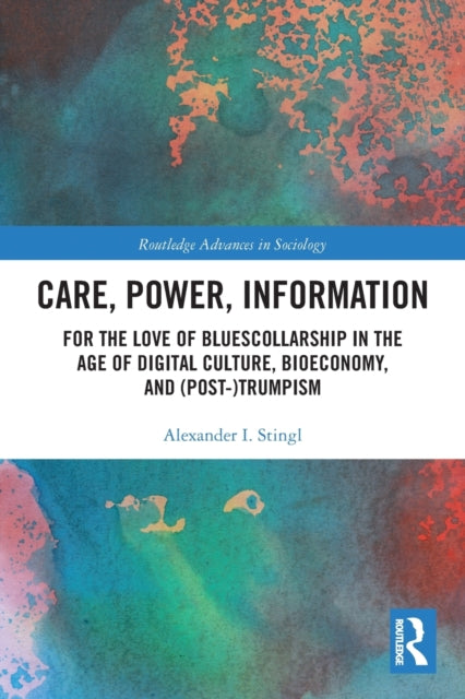 Book cover of: Care, Power, Information. By: Alexander I. Stingl
