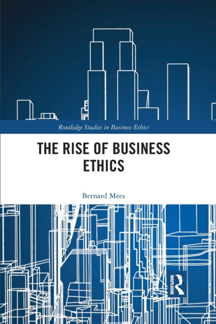 Book cover of: Rise of Business Ethics. By: Bernard Mees