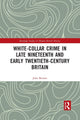 Book cover of: White-Collar Crime in Late Nineteenth and Early Twentieth-Century Britain. By: John Benson