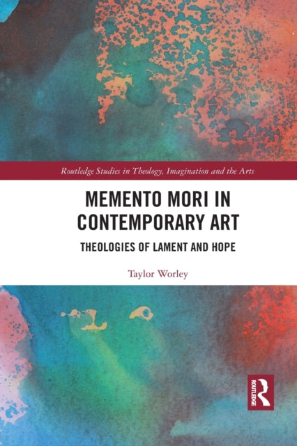 Book cover of: Memento Mori in Contemporary Art. By: Taylor Worley