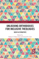 Book cover of: Unlocking Orthodoxies for Inclusive Theologies. By: Robert Shore-Goss
