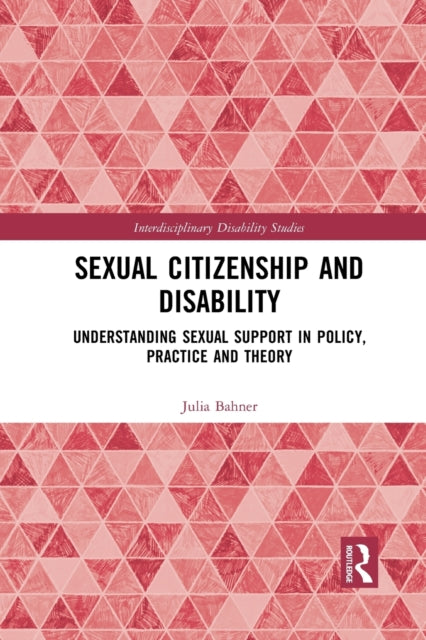 Book cover of: Sexual Citizenship and Disability. By: Julia Bahner