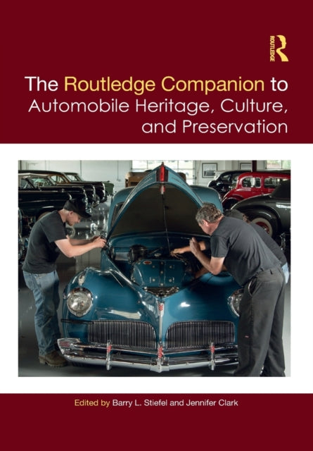 Book cover of: Routledge Companion to Automobile Heritage, Culture, and Preservation. By: Barry Stiefel