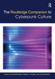 Book cover of: Routledge Companion to Cyberpunk Culture. By: Anna McFarlane