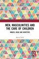 Book cover of: Men, Masculinities and the Care of Children. By: Martin Robb