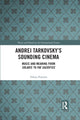 Book cover of: Andrei Tarkovsky's Sounding Cinema. By: Tobias Pontara