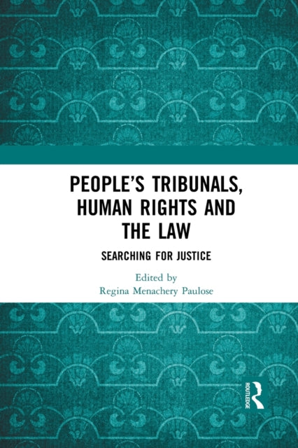 Book cover of: People?s Tribunals, Human Rights and the Law. By: Regina Menachery Paulose