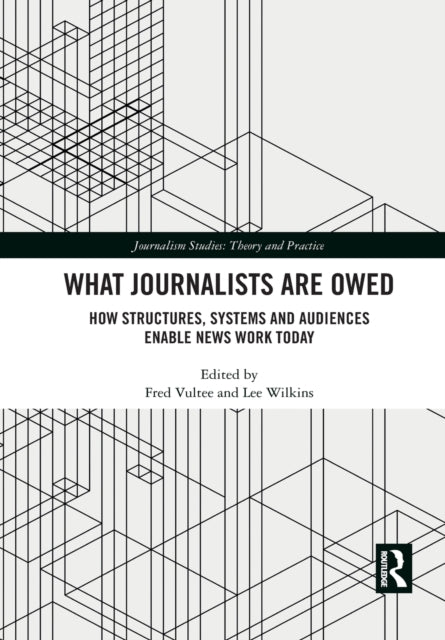 Book cover of: What Journalists Are Owed. By: Fred Vultee