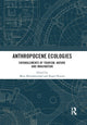 Book cover of: Anthropocene Ecologies. By: Mary Mostafanezhad