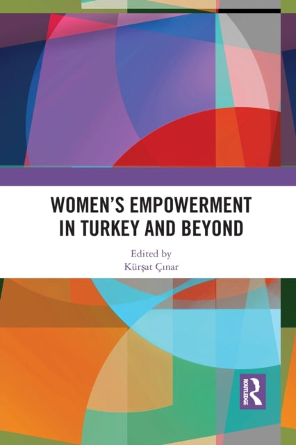 Book cover of: Women’s Empowerment in Turkey and Beyond. By: Kürsat Çinar