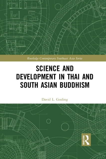 Book cover of: Science and Development in Thai and South Asian Buddhism. By: David L. Gosling