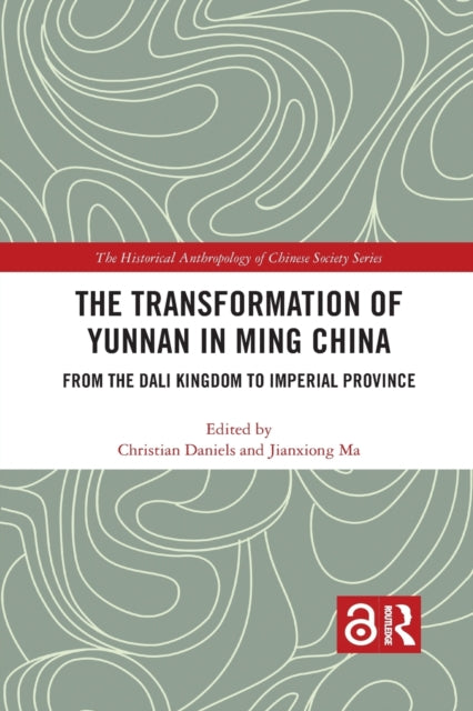 Book cover of: Transformation of Yunnan in Ming China. By: Christian Daniels