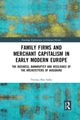 Book cover of: Family Firms and Merchant Capitalism in Early Modern Europe. By: Thomas Max Safley