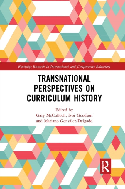 Book cover of: Transnational Perspectives on Curriculum History. By: Gary McCulloch