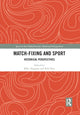 Book cover of: Match Fixing and Sport. By: Mike Huggins