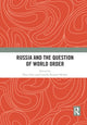 Book cover of: Russia and the Question of World Order. By: Elias Götz