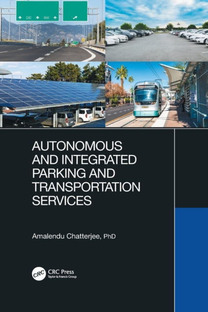 Book cover of: Autonomous and Integrated Parking and Transportation Services. By: Amalendu Chatterjee