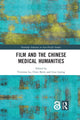 Book cover of: Film and the Chinese Medical Humanities. By: Vivienne Lo