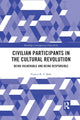 Book cover of: Civilian Participants in the Cultural Revolution. By: Francis K. T. Mok