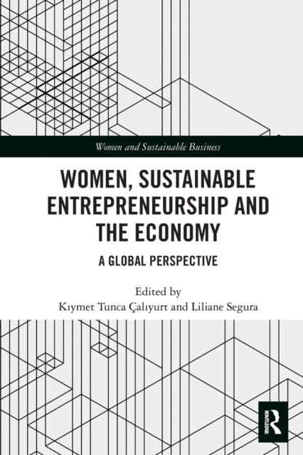 Book cover of: Women, Sustainable Entrepreneurship and the Economy. By: Kiymet Tunca Caliyurt