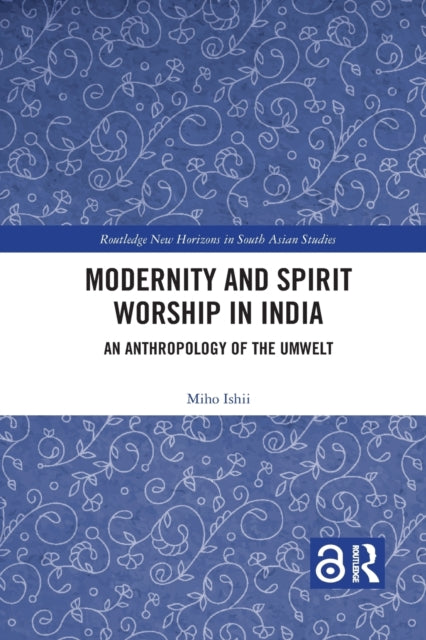 Book cover of: Modernity and Spirit Worship in India. By: Miho Ishii