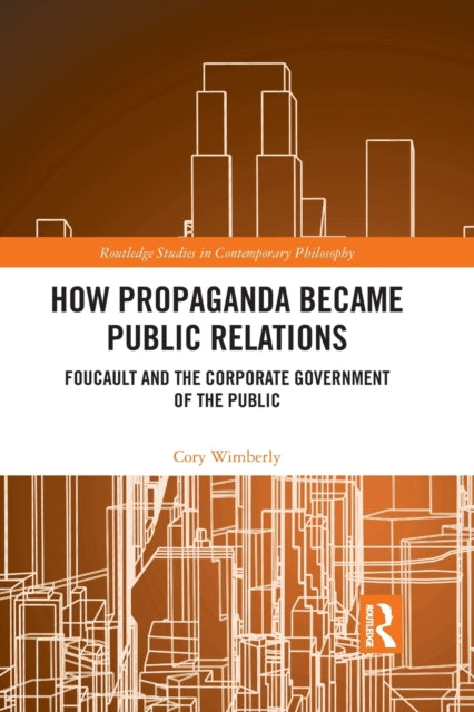 Book cover of: How Propaganda Became Public Relations. By: Cory Wimberly