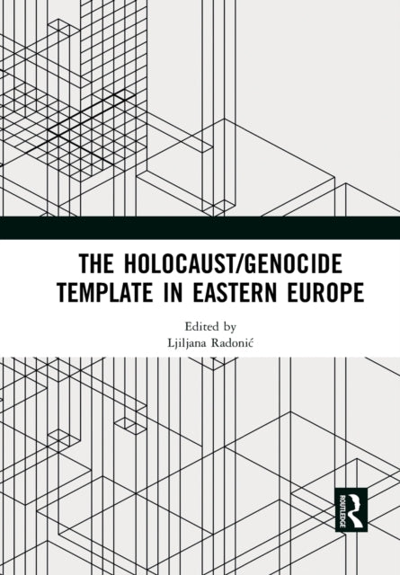 Book cover of: Holocaust/Genocide Template in Eastern Europe. By: Ljiljana Radonic