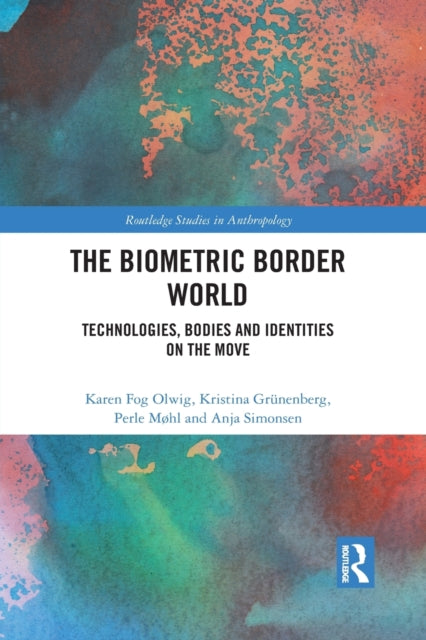 Book cover of: Biometric Border World. By: Karen Fog Olwig