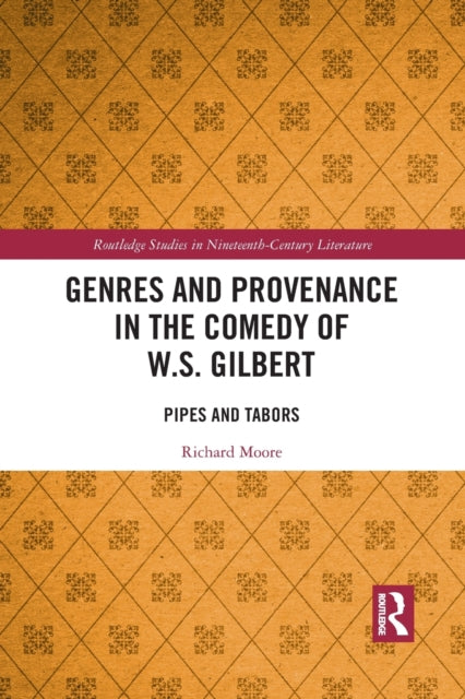 Book cover of: Genres and Provenance in the Comedy of W.S. Gilbert. By: Richard Moore