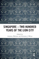 Book cover of: Singapore – Two Hundred Years of the Lion City. By: Anthony Webster