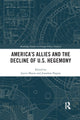 Book cover of: America's Allies and the Decline of US Hegemony. By: Justin Massie