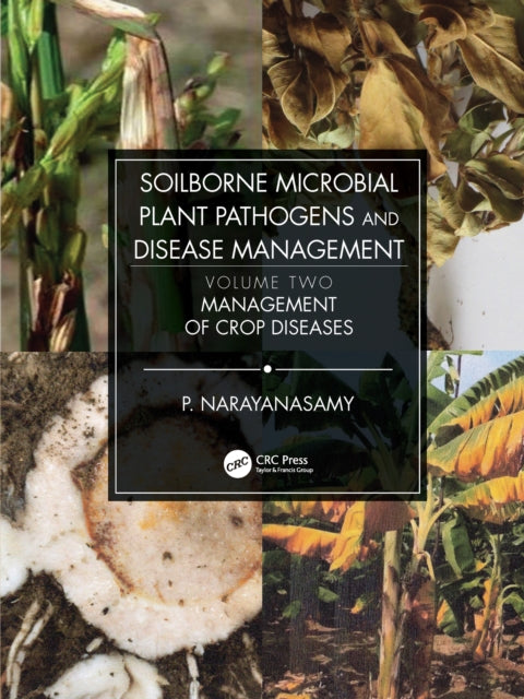 Book cover of: Soilborne Microbial Plant Pathogens and Disease Management, Volume Two. By: P. Narayanasamy