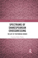 Book cover of: Spectrums of Shakespearean Crossdressing. By: Courtney Bailey Parker